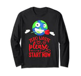 Earth Day Zero Water Please Start Today Planet World Rose Long Sleeve T-Shirt