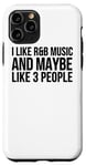 Coque pour iPhone 11 Pro I Like R & B Music And Maybe Like 3 People - Drôle