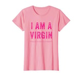 I Am A Virgin Funny Sarcastic Sexual Quote This Is A Very Ol T-Shirt