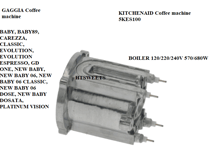 Gaggia/Kitchenaid Coffee Machine Boiler 570/680w 120/220/240v