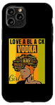 iPhone 11 Pro Black Independence Day - Love a Black Vodka Girl Case