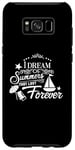Galaxy S8+ I Dream Of Summers That Last Forever Cute Vacation Beach Case
