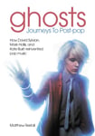 Matthew Restall - Ghosts: Journeys To Post-pop How David Sylvian, Mark Hollis and Kate Bush reinvented pop music Bok