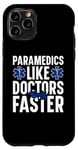 Coque pour iPhone 11 Pro Les ambulanciers paramédicaux aiment les médecins seulement les ambulanciers EMT plus rapides