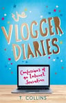 - The Vlogger Diaries Confessions of an Internet Sensation Bok