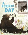 Lane Smith - A Perfect Day Bok