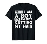 Yes I Am A Boy No I'm Not Cutting My Hair Funny Distressed T-Shirt