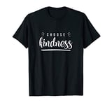 Anti-Bullying Message Choose Kindness T-Shirt