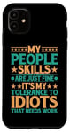 Coque pour iPhone 11 It's My Tolerance To Idiots That Needs Work --------