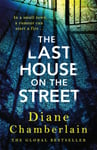 Diane Chamberlain - The Last House on the Street: A gripping, moving story of family secrets from bestselling author Bok