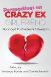 Amanda Konkle - Perspectives on Crazy Ex-Girlfriend Nuanced Postnetwork Television Bok