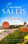 Susan Sallis - Choices A heart-warming and uplifting page turner set in the West Country you’ll never forget… Bok