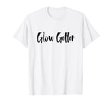 Glow Getter Skincare Beautician Skin Esthetician T-Shirt