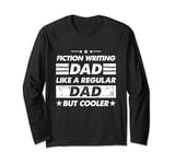 Fiction Writing Dad Like A Regular Dad Funny Fiction Writing Long Sleeve T-Shirt