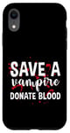 Coque pour iPhone XR Save A Vampire, Donate Blood ---