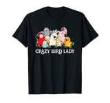 Crazy Bird Lady Tee Bird Watching Birding Gift T-Shirt