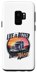 Galaxy S9 Life Is Better on the Road Gifts for Trucker fathers day Case