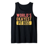 Mens World's Okayest Pit Boss Funny Pit Boss Tank Top