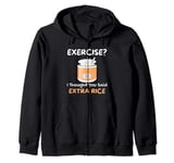 Rice Cooker Exercise I Thought You Said Extra Rice Zip Hoodie