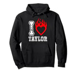 Red Fired Heart Taylor First Name Girl I Love Taylor Graphic Pullover Hoodie