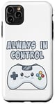 Coque pour iPhone 11 Pro Max Always In Control Kawaii Controller Lecteur de jeu vidéo
