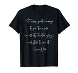It Takes Great Courage Tee - Oscar Wilde Quote T-Shirt T-Shirt