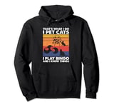 I Play Bingo I Pet Cats And I Know Things, Bingo Player Pullover Hoodie