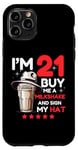 Coque pour iPhone 11 Pro Humour I'm 21 Buy Me a Milkshake Sign My Hat Birthday Drink