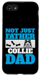 Coque pour iPhone SE (2020) / 7 / 8 Design amusant de propriétaire de chien « Not Just A Father, Collie Dad »