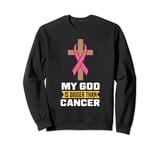 My god is bigger than cancer - Breast Cancer Sweatshirt