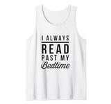 Funny I Always Read Past My Bedtime T Shirt Tank Top