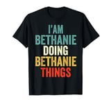 I'M Bethanie Doing Bethanie Things Men Women Bethanie Person T-Shirt
