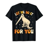 Groovy Borzoi Dog Meme Let Me Do It For You T-Shirt