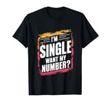 Funny I'm Single Want My Number Vintage Find Boy Girl Couple T-Shirt