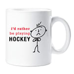 60 Second Makeover Limited Mens I'd Rather Be Playing Hockey Mug Cup Novelty Friend Gift Valentines Gift Dad Husband Uncle Brother