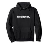 The word Designer | A design that says Designer Pullover Hoodie
