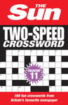 The Sun - Two-Speed Crossword Collection 11 160 Two-in-One Cryptic and Coffee Time Crosswords Bok