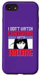 Coque pour iPhone SE (2020) / 7 / 8 I Don`t Watch Cartoon I Watch Anime
