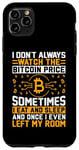 iPhone 11 Pro Max I Don't Always Watch The Bitcoin Price Sometimes I Eat And S Case