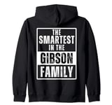 Smartest in the Gibson Family Name Zip Hoodie