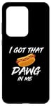 Coque pour Galaxy S20 Ultra I Got the Dawg In Me Ironic Meme Viral Citation