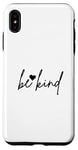 Coque pour iPhone XS Max Be Kind - Citation de motivation avec couleur noire et cœur