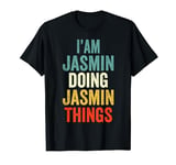 I'M Jasmin Doing Jasmin Things Men Women Jasmin Personalized T-Shirt