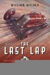 Octane Press William T. Walker The Last Lap: Mysterious Demise of Pete Kreis at Indianapolis 500