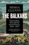 The Balkans, 1804–2012