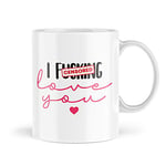 Funny Mugs | Valentines Day Mug | I Love You Rude Sweary Gift | Gifts for Her Birthday | Anniversary Banter Novelty Profanity Joke - MBH976