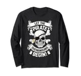 Let The Pirate Shenanigans Begin Jolly Roger Pirate Skull Long Sleeve T-Shirt
