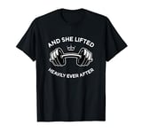 Gym and Weightlifting Shirts, She Lifted Heavily Ever After T-Shirt