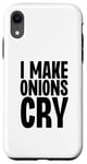 Coque pour iPhone XR I Make Onions Cry Funny Culinary Chef Cook Cook Onion Food