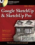 John Wiley and Sons Ltd Kelly L. Murdock Google SketchUp Pro 7 Bible [With CDROM]